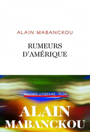 Alain Mabanckou – Rumeurs d’Amérique