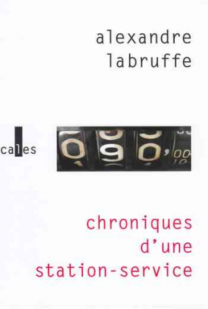 Alexandre Labruffe – Chroniques d’une station-service