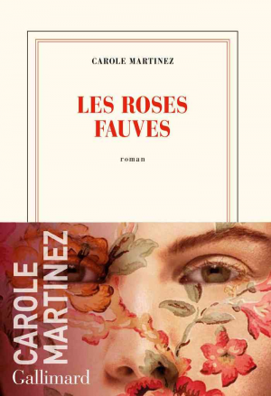 Carole Martinez – Les roses fauves