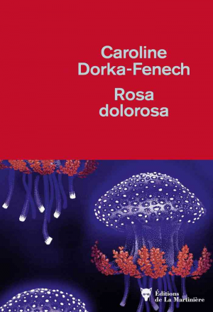 Caroline Dorka-Fenech – Rosa dolorosa