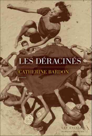 Catherine Bardon – Les Déracinés