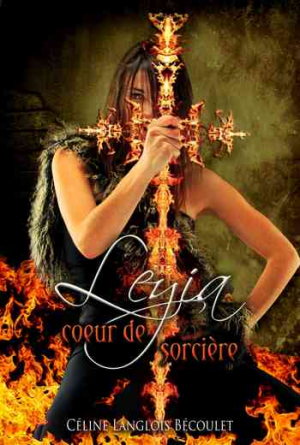 Céline Langlois Bécoulet – Leyia: cœur de sorcière