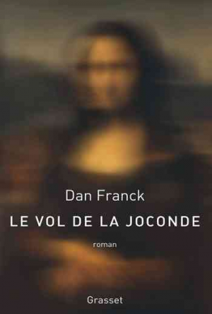 Dan Franck – Le vol de la Joconde