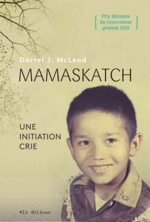 Darrel J. McLeod – Mamaskatch: Une initiation crie