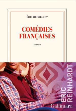 Eric Reinhardt – Comédies françaises