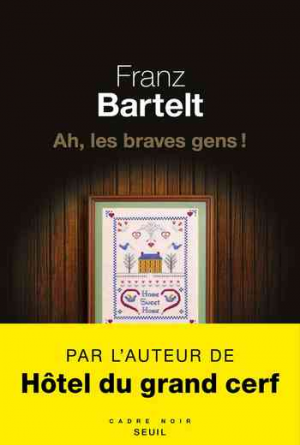 Franz Bartelt – Ah, les braves gens !