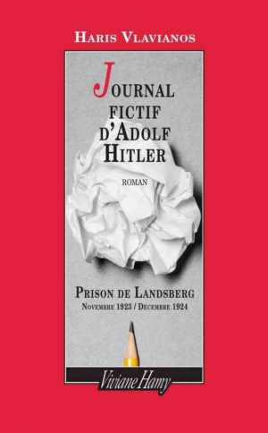 Haris Vlavianos – Journal fictif d’Adolf Hitler: Prison de Landsberg