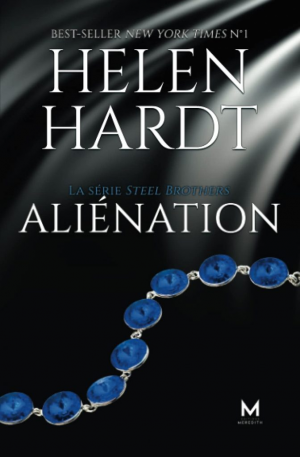 Helen Hardt – Steel Brothers, Tome 8 : Aliénation
