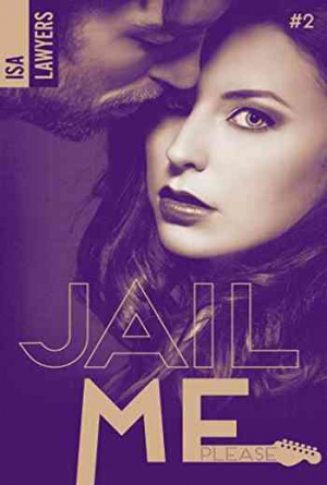Isa Lawyers – Jail me, Tome 2 : Please
