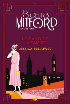 Jessica Fellowes – Les soeurs Mitford mènent l’enquête – Tome 2 : Le gang de la Tamise