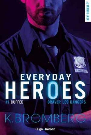 K. Bromberg – Everyday Heroes, Tome 1 : Cuffed