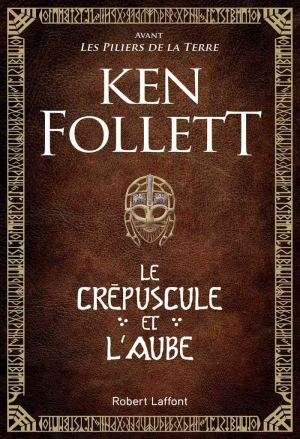 Ken Follett – Le Crépuscule et l’Aube