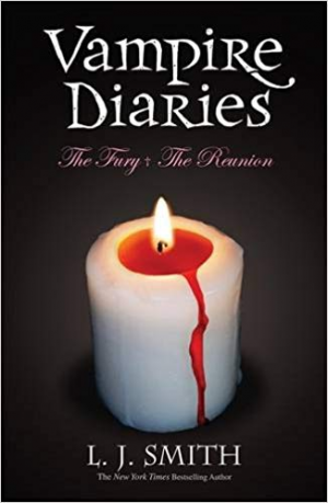 L J Smith – The Vampire Diaries: Volume 2: The Fury & The Reunion