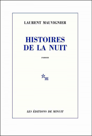 Laurent Mauvignier – Histoires de la nuit