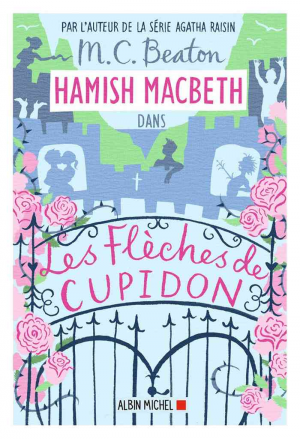 M. C. Beaton – Hamish Macbeth, Tome 8 : Les flèches de Cupidon