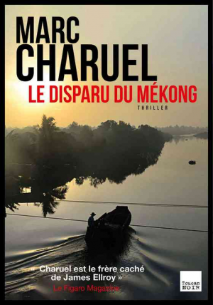 Marc Charuel – Le Disparu du Mékong