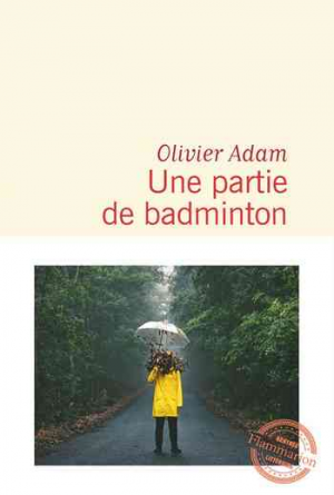 Olivier Adam – Une partie de badminton