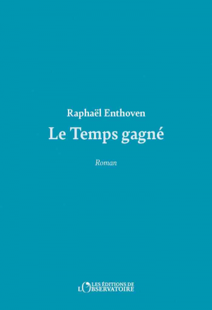 Raphaël Enthoven – Le Temps gagné