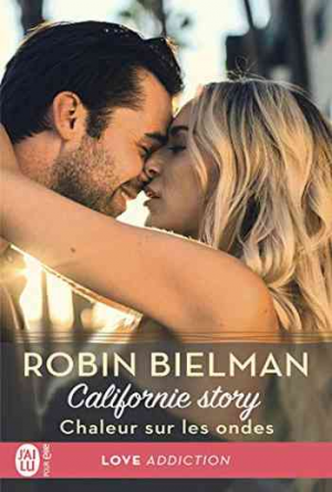 Robin Bielman – Californie Story, Tome 3: Ferveur au bureau