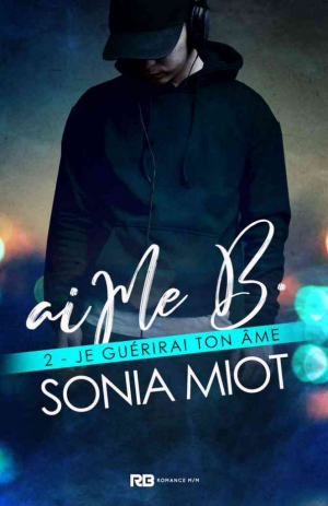Sonia Miot – aiMe B, Tome 2 : Je guérirai ton âme
